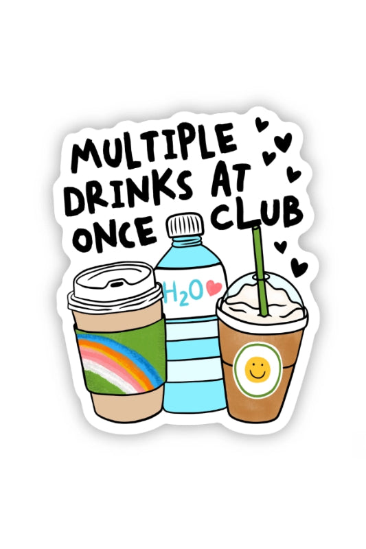 multiple drinks at once club sticker