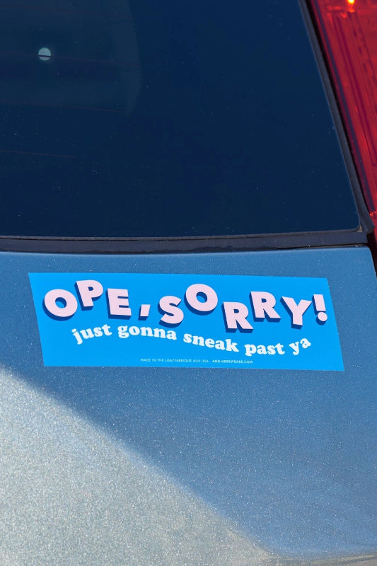 ope, sorry bumper sticker