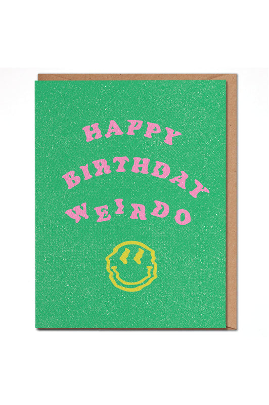 happy birthday weirdo