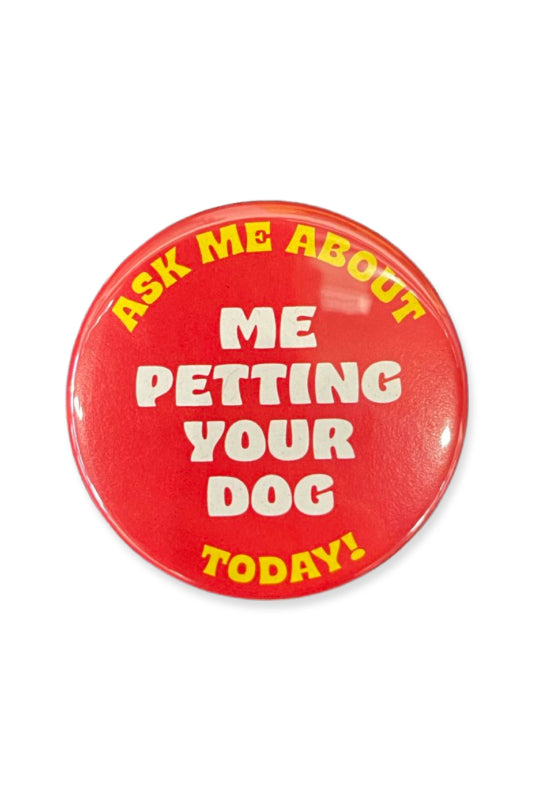 pin - ask me about petting your dog