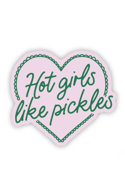 hot girls like pickles sticker