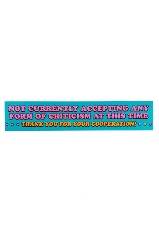 not accepting criticism at this time sticker