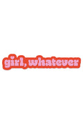 girl, whatever sticker