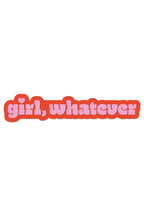 girl, whatever sticker