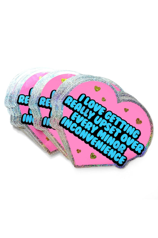i love getting upset minor inconvenience sticker