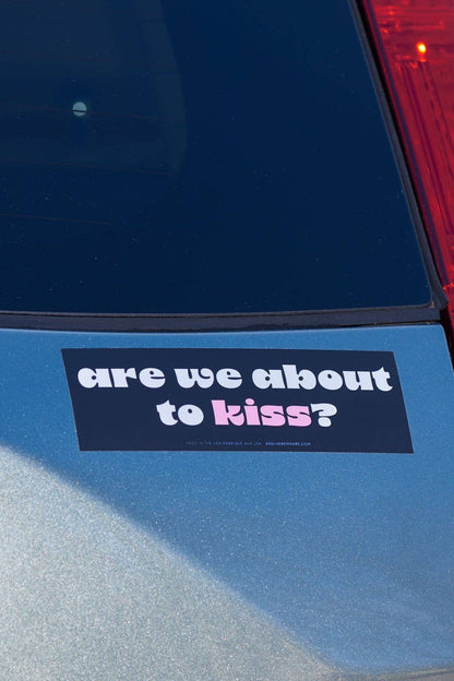 about to kiss bumper sticker