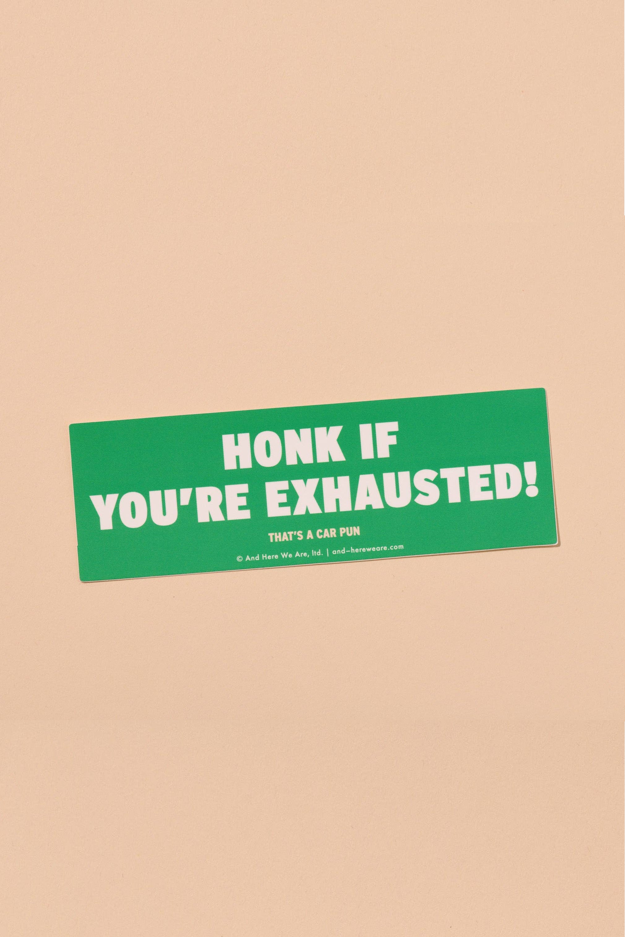 honk if you're exhausted bumper sticker