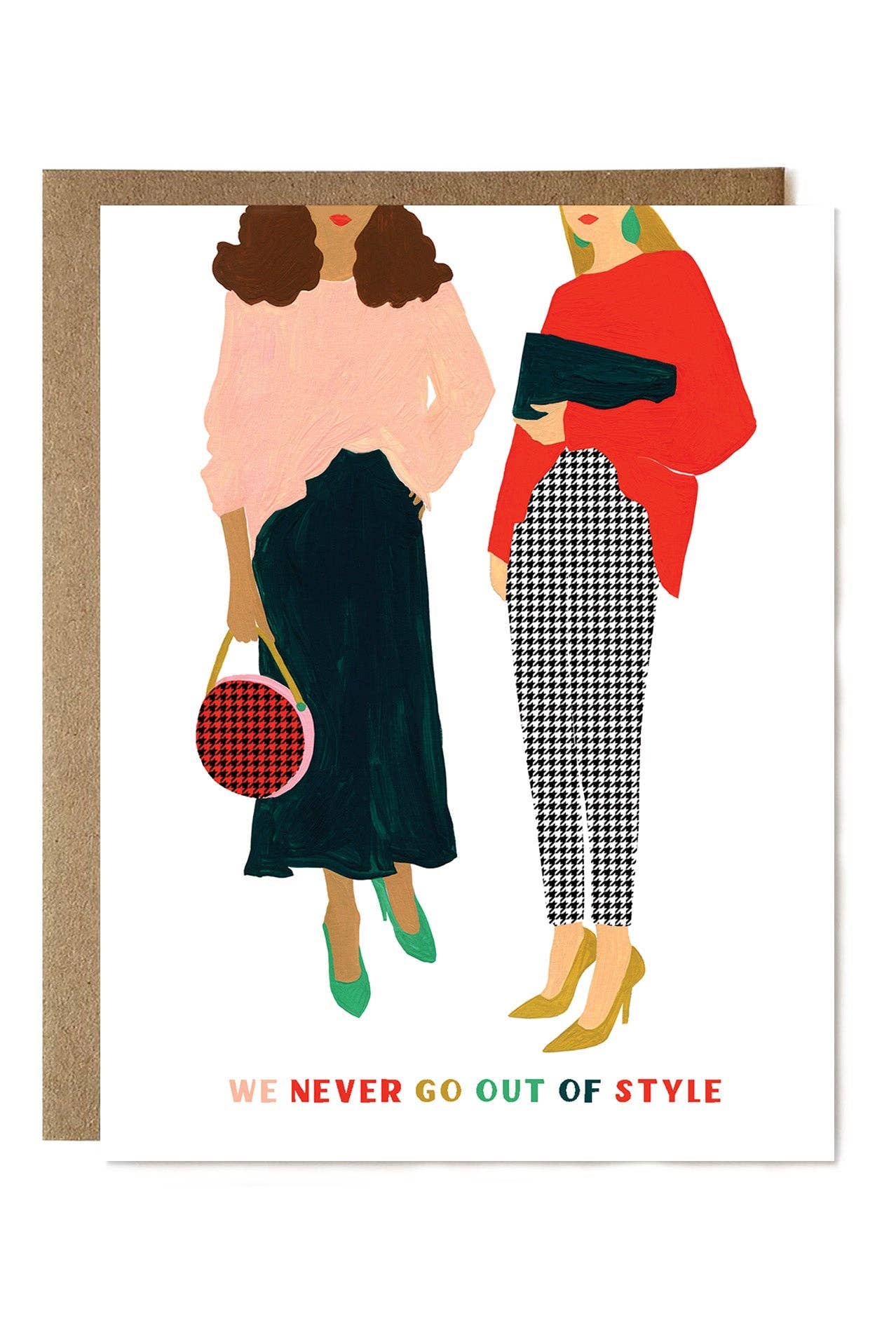 Illustration of two women in stylish outfits with text 'We Never Go Out of Style' on a white background.