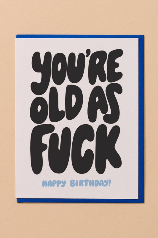 old as f*ck birthday card