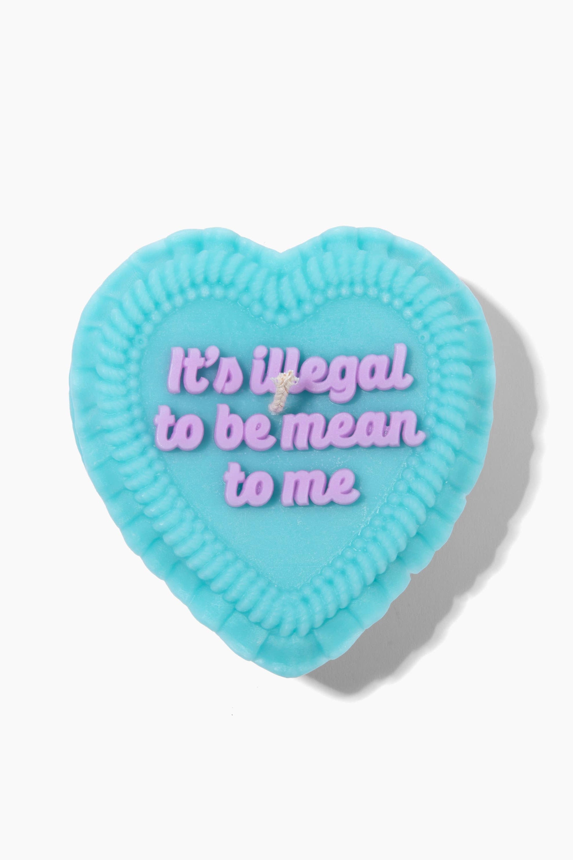heart cake candle - illegal to be mean to me