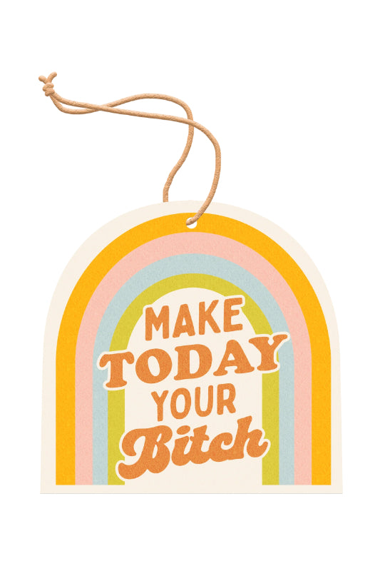 air freshener - make today your bitch