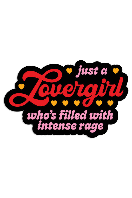 just a lovergirl who's filled intense rage sticker