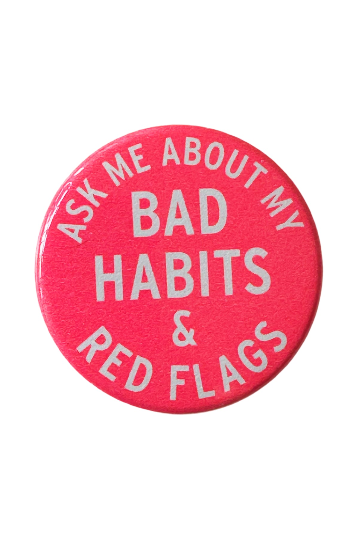 ask me about my bad habits & red flags button
