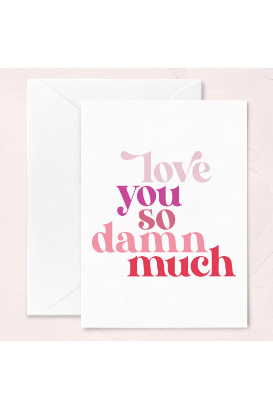 love you so damn much card