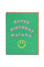 happy birthday weirdo