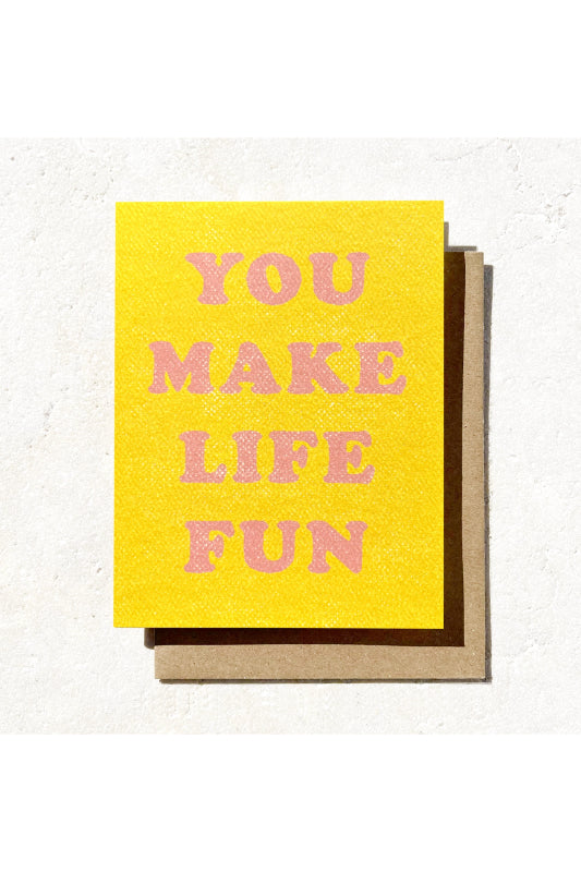 you make life fun