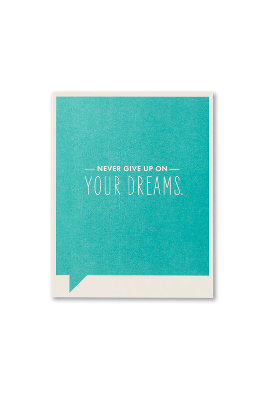 frank & funny card - never give up on your dreams.