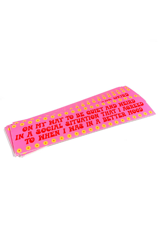 on my way to be quiet & weird social situation bumper sticker