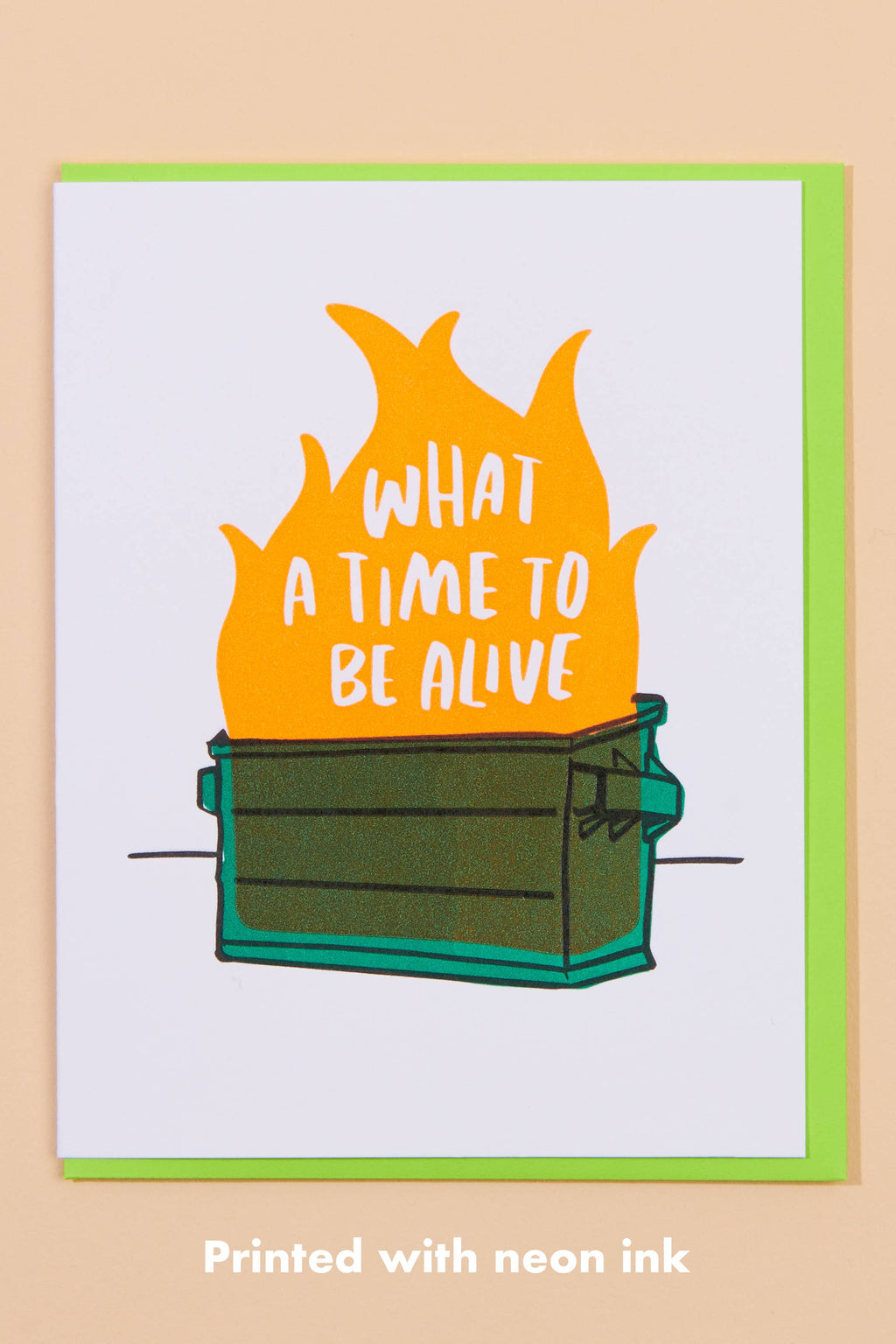 Card with flames and text 'What a time to be alive' on a beige background