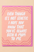 not genetic - mother's day card