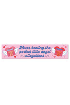 never beating the perfect angel allegations bumper sticker