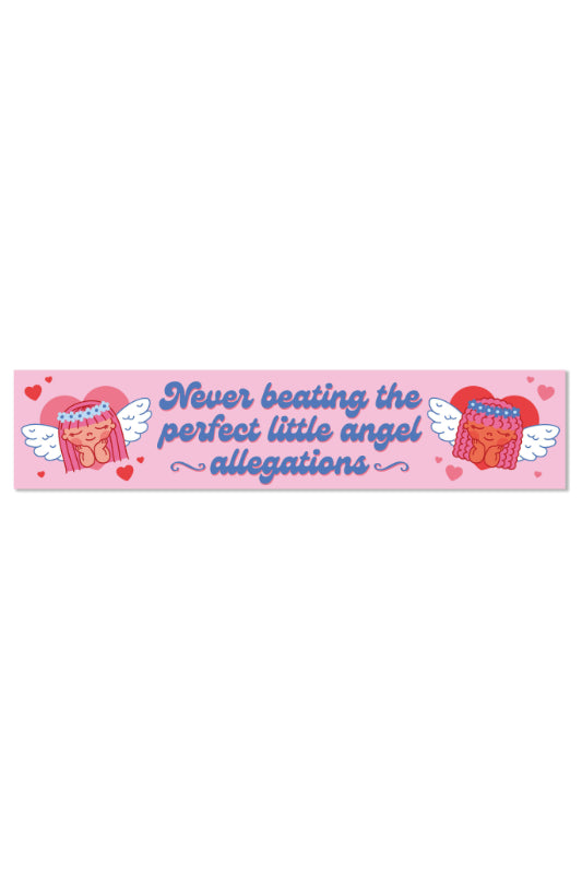 never beating the perfect angel allegations bumper sticker
