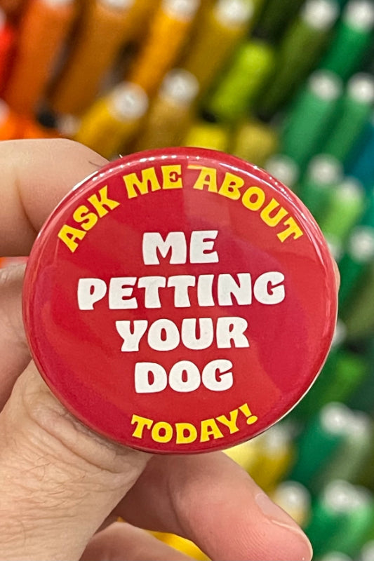 pin - ask me about petting your dog