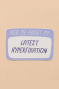 latest hyperfixation sticker