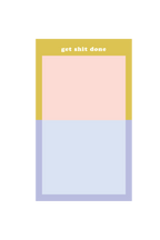 tearaway notepad - get shit done