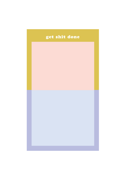 tearaway notepad - get shit done
