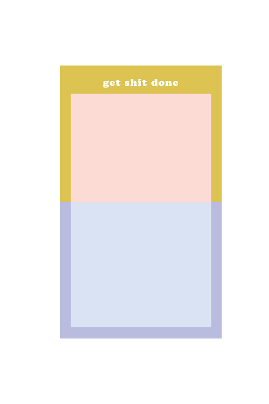 tearaway notepad - get shit done