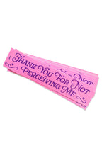 thank you for not perceiving me bumper sticker