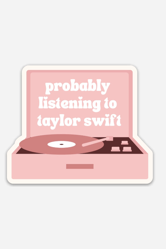 probably listening to taylor sticker